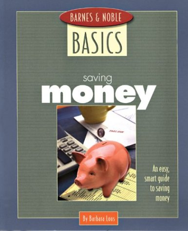 Stock image for Saving Money : An Easy, Smart Guide to Saving Money for sale by Wonder Book