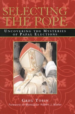 Stock image for Selecting the Pope : Uncovering the Mysteries of Papal Elections for sale by Better World Books