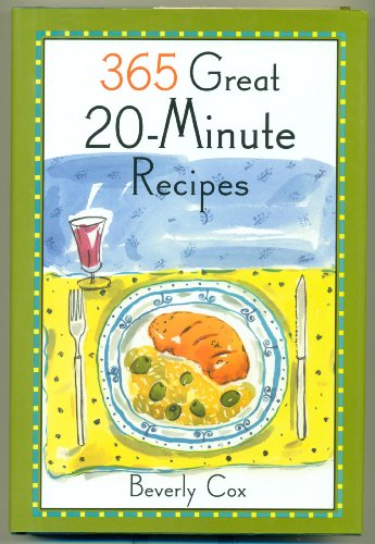 Beispielbild fr 365 Great 20 Minute Recipes zum Verkauf von SecondSale