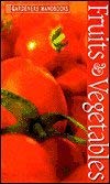 Beispielbild fr Fruits & Vegetables (Gardeners Handbooks) zum Verkauf von Wonder Book