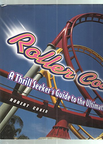 9780760741078: Roller coasters: A thrill seeker's guide to the ultimate scream machines