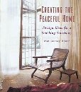 Stock image for Creating the Peaceful Home Design Ideas for a Soothing Sanctuary for sale by Better World Books