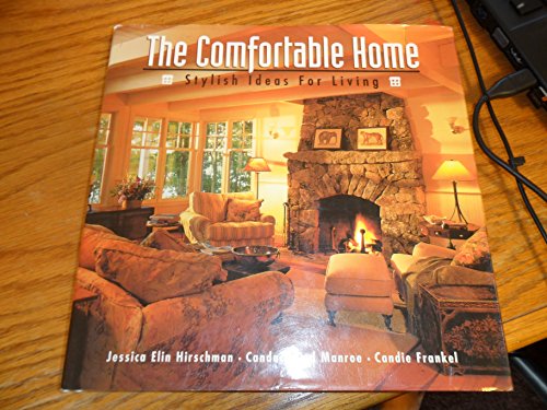 The Comfortable Home (9780760741641) by Hirschman, Jessica Elin; Candace Ord Manroe; Candie Frankel