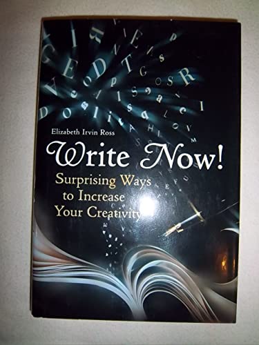 Imagen de archivo de Write Now! Suprising Ways to Increase Your Creativity a la venta por Better World Books