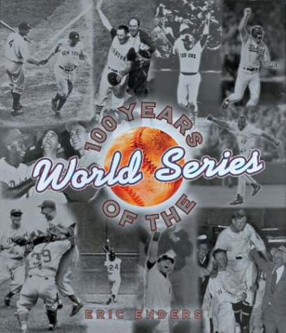 Imagen de archivo de 100 Years of the World Series a la venta por SecondSale