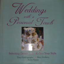 Beispielbild fr Weddings With a Personal Touch: Selecting Details That Reflect Your Style zum Verkauf von Wonder Book