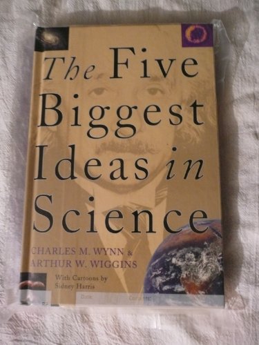 Stock image for The Five Biggest Ideas in Science by Wynn, Charles M. (2003) Hardcover for sale by Wonder Book