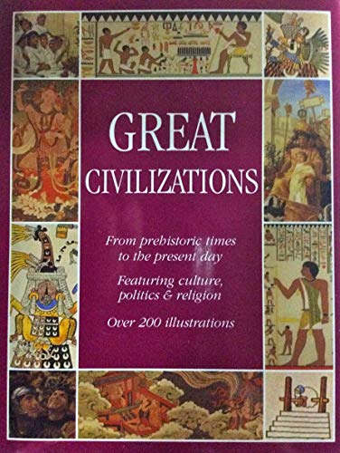Stock image for Great Civilizations From Prehistoric Times to the Present Day for sale by Wonder Book
