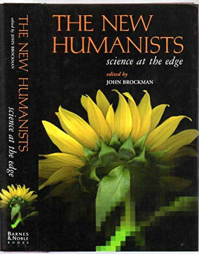 Stock image for The New Humanists: Science at the Edge for sale by Once Upon A Time Books