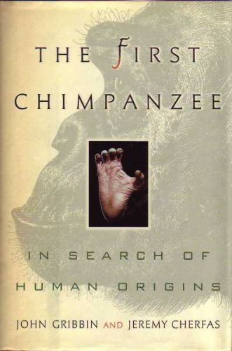 Imagen de archivo de The First Chimpanzee In Search of Human Origins a la venta por SecondSale