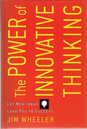 Stock image for The Power Of Innovative Thinking: Let New Ideas Lead You to Success for sale by SecondSale