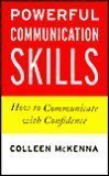 Imagen de archivo de Powerful Communication Skills: How to Communicate with Confidence a la venta por RiLaoghaire