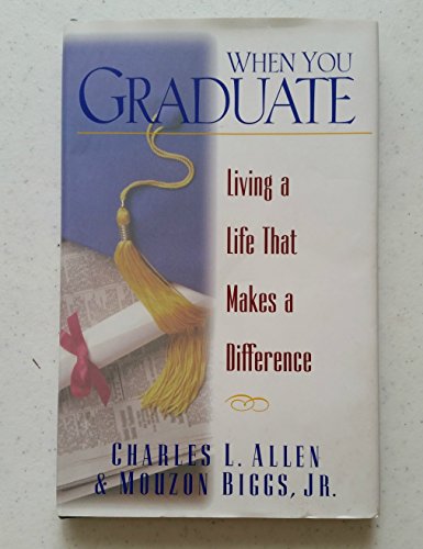 Imagen de archivo de When You Graduate Living a Life That Makes a Difference a la venta por Better World Books