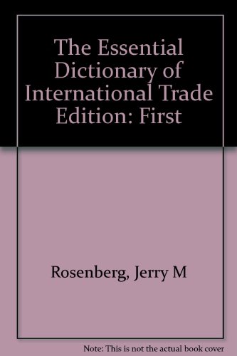 Beispielbild fr The Essential Dictionary of International Trade zum Verkauf von Better World Books