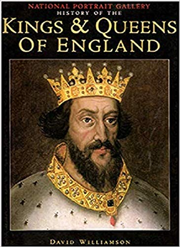9780760746783: The National Portrait Gallery history of the kings and queens of England