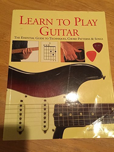 Stock image for Learn To Play Guitar: The Essential Guide To Techniques, Chord Patterns & Songs for sale by SecondSale