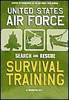 Stock image for U.S. Air Force Survival Training: Search and Rescue for sale by Wonder Book