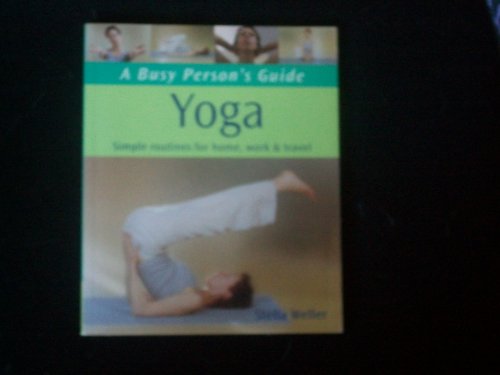 Imagen de archivo de Yoga - A Busy Person's Guide a la venta por Your Online Bookstore