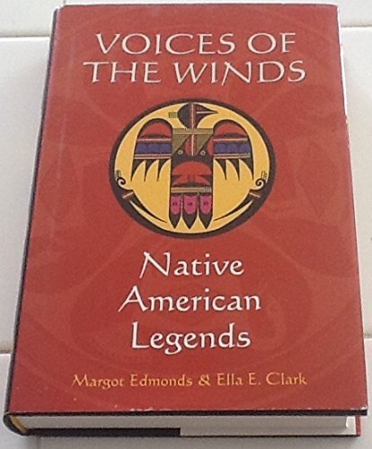 Stock image for Voices of the Winds: Native American Legends by Margot Edmonds (2003-01-01) for sale by Wonder Book