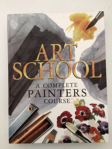 9780760749159: Art School: A Complete Painters Course
