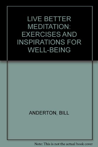 Imagen de archivo de Live Better Meditation Exercises and Inspirations for Well-Being a la venta por Better World Books: West