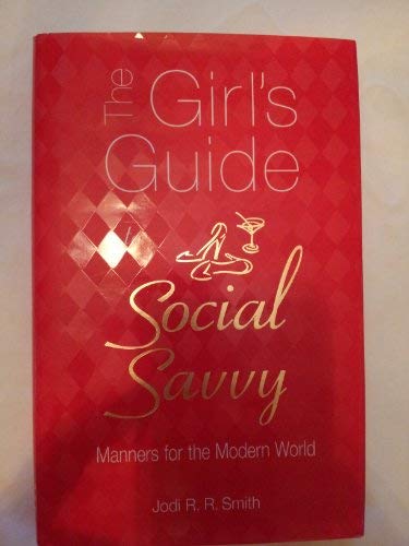 Beispielbild fr The Girl's Guide to Social Savvy: Style and Grace for Today's World zum Verkauf von Front Cover Books