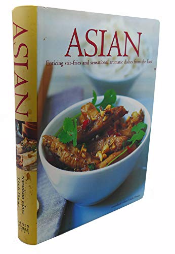 Beispielbild fr Asian: Enticing Stir-Fries and Sensational Aromatic Dishes from the East zum Verkauf von Better World Books