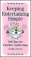 Stock image for Keeping Entertaining Simple: 500 Tips for Carefree Gatherings for sale by SecondSale