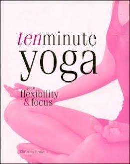 Imagen de archivo de Ten Minute Yoga for Flexibility & Focus a la venta por Once Upon A Time Books