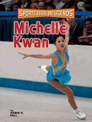 9780760750636: Michelle Kwan [Paperback] by Hill, Anne E.