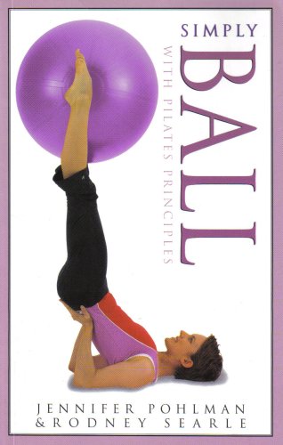 Stock image for Simply Ball with Pilates Principles for sale by Wonder Book