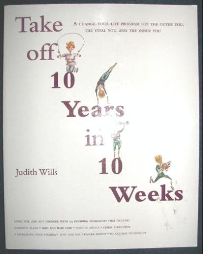Imagen de archivo de Take Off 10 Years in 10 Weeks by Judith Wills (1997-05-03) a la venta por Wonder Book