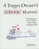 Beispielbild fr A Puppy Owner's Survival Manual zum Verkauf von Wonder Book