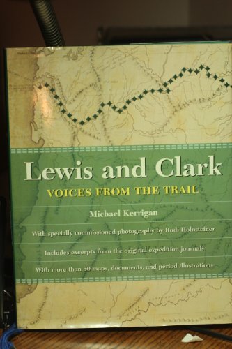 9780760753149: Lewis And Clark - Voices From The Trail [Hardcover] by Kerrigan, Michael; Hol...