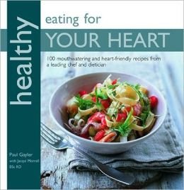 Beispielbild fr Healthy Eating For Your Heart zum Verkauf von Better World Books