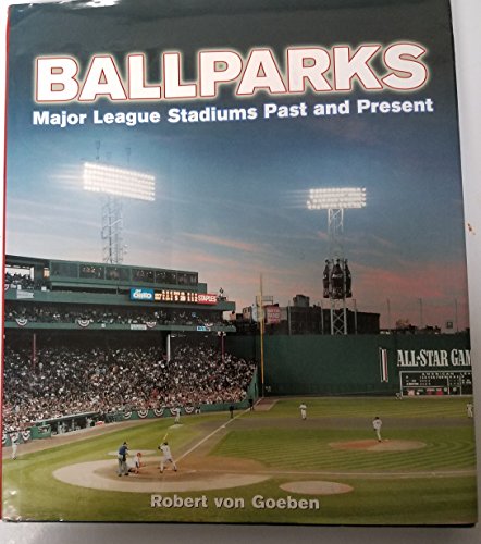 Beispielbild fr Ballparks: Major League Stadiums Past and Present zum Verkauf von Wonder Book