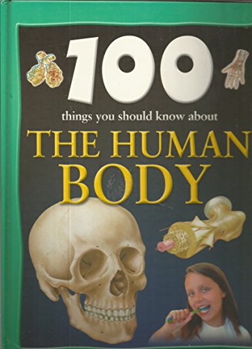 Beispielbild fr 100 things you should know about the human body zum Verkauf von Wonder Book