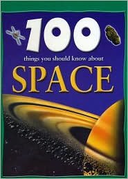 Beispielbild fr 100 Things You Should Know About Space (Barnes & Noble Edition) zum Verkauf von Better World Books