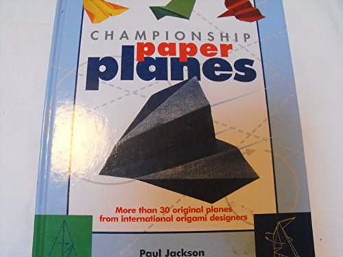 9780760754191: Championship Paper Planes by Paul Jackson (2004-08-01)