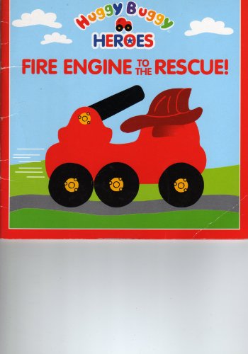Stock image for Fire Engine to the Rescue! (Huggy Buggy Heroes) for sale by Better World Books