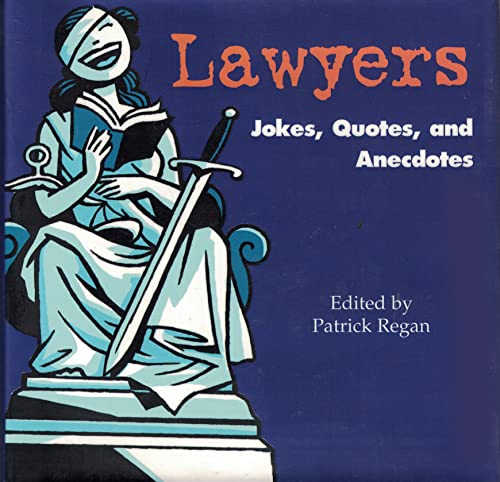 Beispielbild fr Lawyers: Jokes, Quotes, and Anecdotes zum Verkauf von Wonder Book