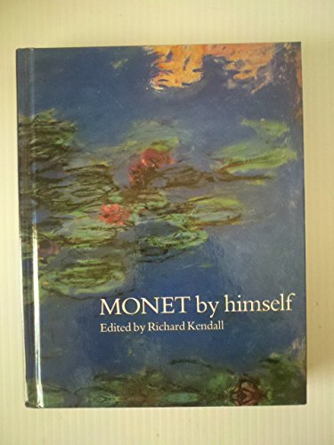 Imagen de archivo de Monet By Himself: Paintings, Drawings, Pastels, Letters a la venta por Gulf Coast Books