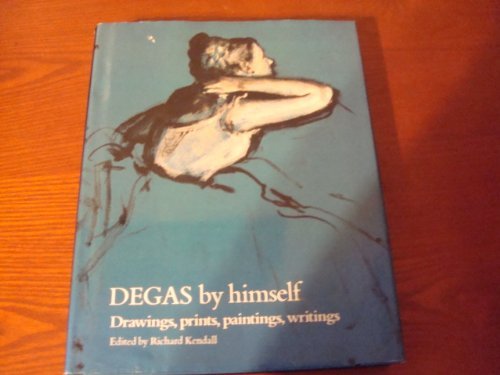 Stock image for Degas By Himself: Paintings, Drawings, Pastels, Letters for sale by Goodwill