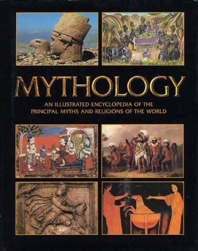 Beispielbild fr Mythology - An Illustrated Encyclopedia of the Principal Myths and Religions of the World zum Verkauf von Better World Books
