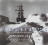 9780760756263: South with Endurance: Shackleton's Antarctic Expedition 1914-1917