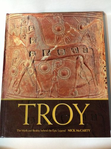 Imagen de archivo de Troy The Myth and Reality Behind the Epic Legend a la venta por Half Price Books Inc.