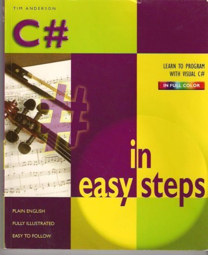 C# in Easy Steps (Learn to Program with Visual C# in Full Color) by Tim Anderson (2004) Paperback (9780760757338) by Tim Anderson