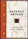 Beispielbild fr Saintly Advice: A Prayer for Every Problem zum Verkauf von Wonder Book
