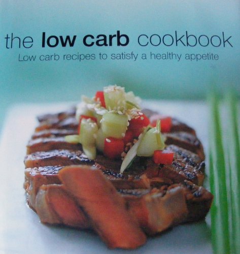 Beispielbild fr The Low Carb Cookbook zum Verkauf von Better World Books: West