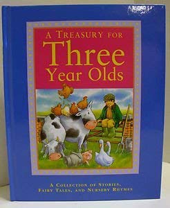 Stock image for A Treasury for Three Year Olds : A Collection of Stories, Fairy Tales and Nursery Rhymes for sale by Better World Books: West